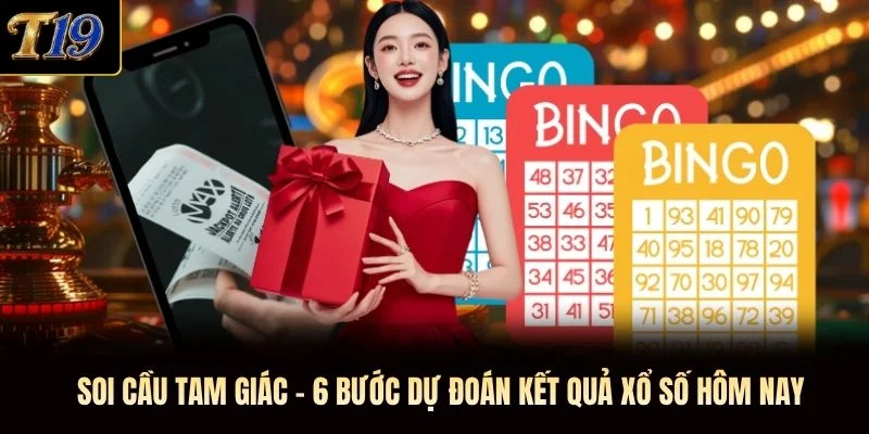 Soi Cầu Tam Giác - 6 Bước Dự Đoán Kết Quả Xổ Số Hôm Nay
